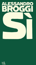 Carica l'immagine nel visualizzatore di Gallery, Sì - Alessandro Broggi