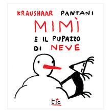 Carica l&#39;immagine nel visualizzatore di Gallery, Mimì e il pupazzo di neve - Kraushaar &amp; Pantani
