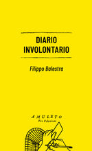 Carica l'immagine nel visualizzatore di Gallery, Diario involontario - Filippo Balestra
