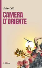 Carica l'immagine nel visualizzatore di Gallery, Camera d'Oriente - Guido Celli