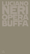 Carica l&#39;immagine nel visualizzatore di Gallery, Opera buffa - Luciano Neri
