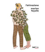 Carica l'immagine nel visualizzatore di Gallery, L'attrazione - Marion Fayolle
