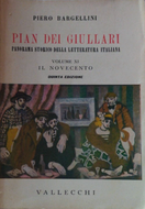 Pian dei giullari / Volume XI / Il novecento - Piero Bargellini