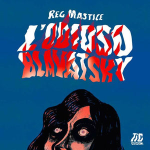 L'odioso Blavatsky - Reg Mastice
