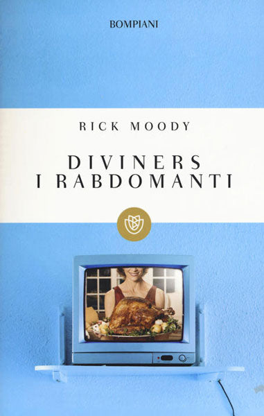 Diviners. I rabdomanti - Rick Moody