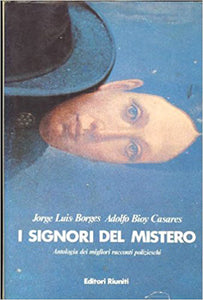 I signori del mistero - a cura di Jorge Luis Borges e Adolfo Bioy Casares