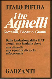 I tre Agnelli - Italo Pietra