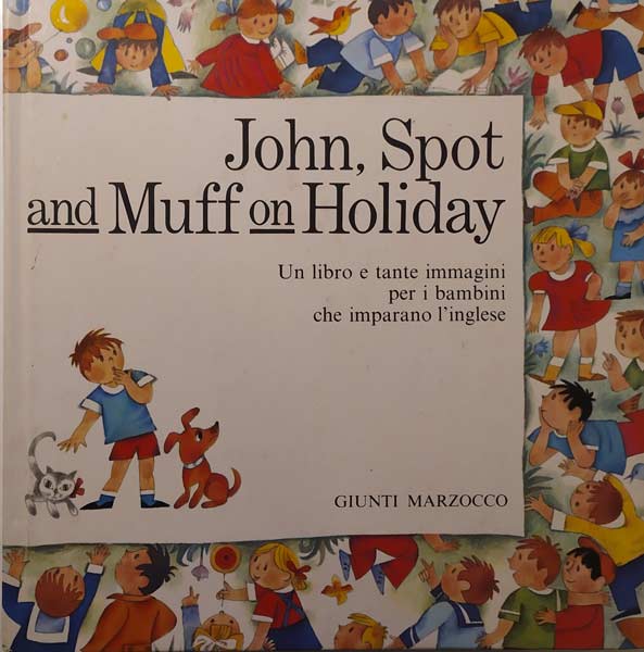 John, Spot and Muff on Holiday - E. Spálený, E. Ružičková, David Bloch