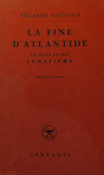 La fine d'Atlantide ed altre favole lunatiche - Riccardo Bacchelli