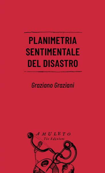 Planimetria sentimentale del disastro - Graziano Graziani