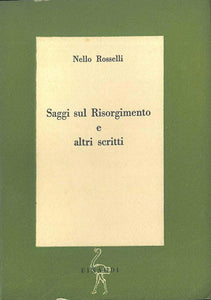 Saggi sul Risorgimento e altri scritti - Nello Rosselli