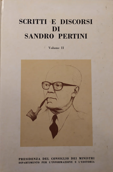 Scritti e discorsi di Sandro Pertini vol. II - a cura di Simone Neri Serneri, Antonio Casali, Giovanni Errera