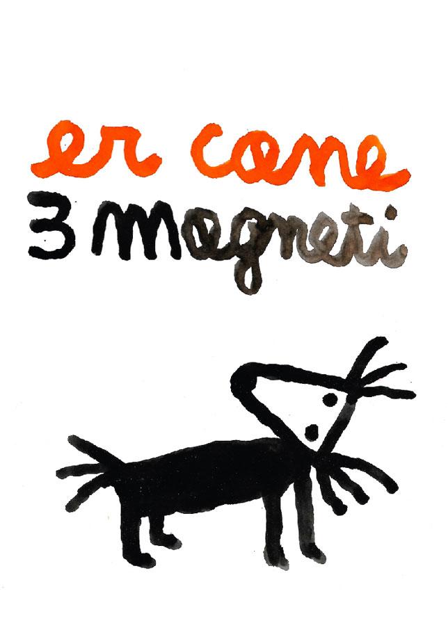 Tre magneti der cane a sorpresa