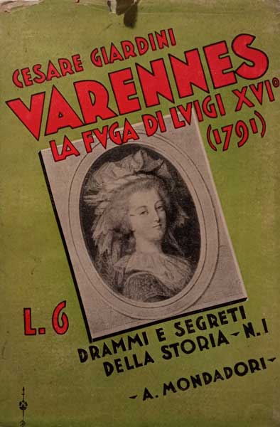 Varennes. La fuga di Luigi XVI - Cesare Giardini
